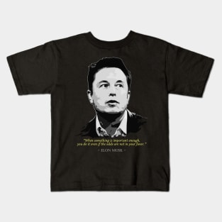 Elon Musk Quote Kids T-Shirt